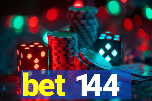 bet 144